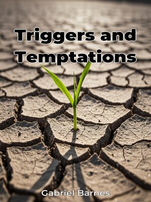 cover image of Triggers and Temptations